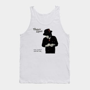 Tommy Zamp You Don't Know Me Tank Top